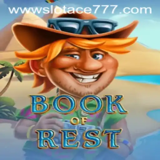 Exploring the Enchanting World of Book of Rest: A Journey with Slot Ace 777