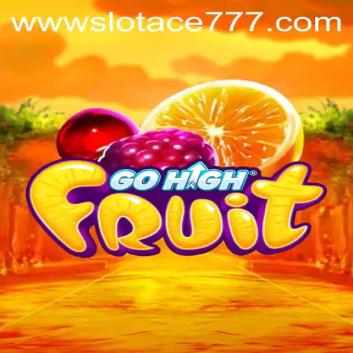 Discover the Thrills of GoHighFruit: Featuring Slot Ace 777