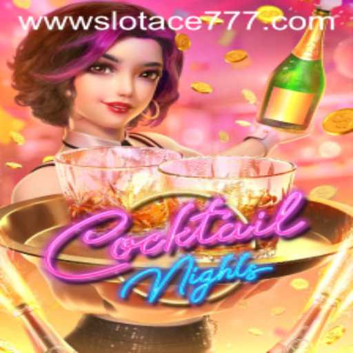 Exploring CocktailNights: The Thrills of Slot Ace 777