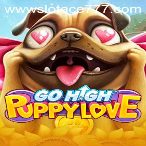 GoHighPuppyLove and Slot Ace 777: A Complete Guide to the Exciting New Game