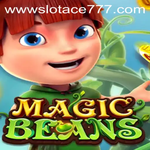 Exploring the World of MAGICBEANS and Slot Ace 777