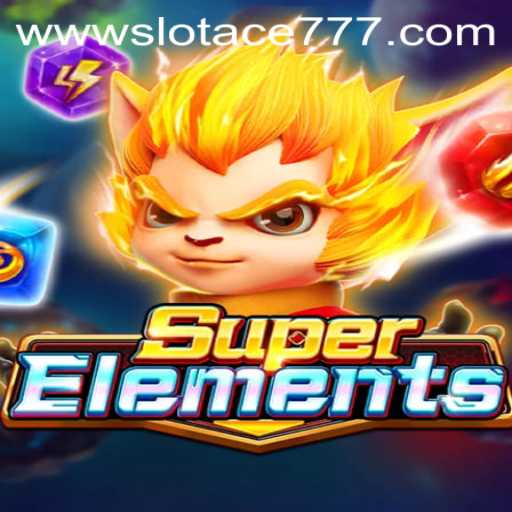 Discover the Thrilling World of SuperElements: Slot Ace 777