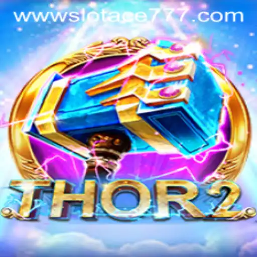Exploring the Enchanting World of Thor2 Slot Ace 777